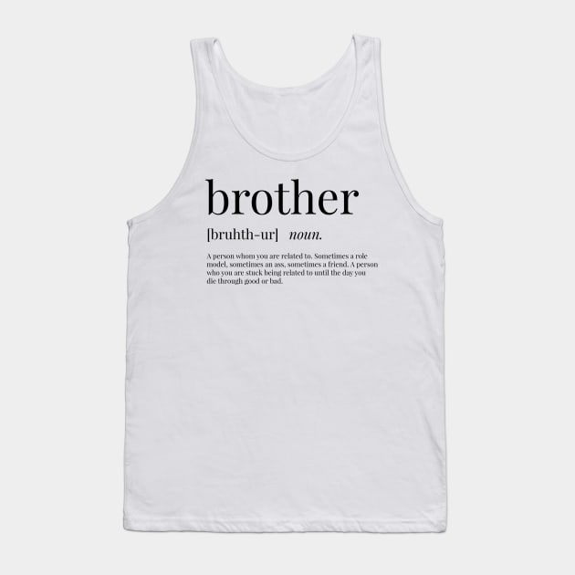 Brother Definition Tank Top by definingprints